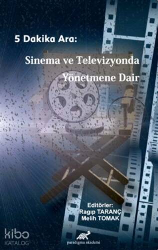 5 Dakika Ara: Sinema ve Televizyonda Yönetmene Dair - 1