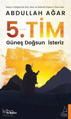 5 Tim; Güneş Doğsun İsteriz - 1