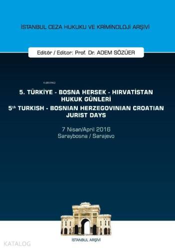 5. Türkiye - Bosna Hersek - Hırvatistan Hukuk Günleri / 5th Turkish - Bosnian Herzegovinian - Crotia - 1