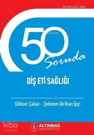 50 Soruda Diş Eti Sağlığı - 1