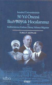 50 Yıl Öncesi Bazı Büyük Hocalarımız - 1