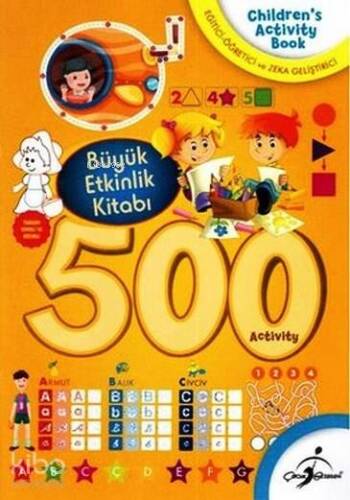 500 Aktivite - Büyük Etkinlik Kitabı; Eğitici - Öğretici ve Zeka Geliştirici - 1