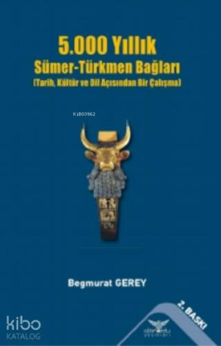 5000 Yıllık Sümer-Türkmen Bağları - 1