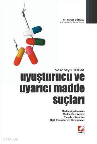 5237 Sayılı TCK'da Uyuşturucu ve Uyarıcı Madde Suçları - 1