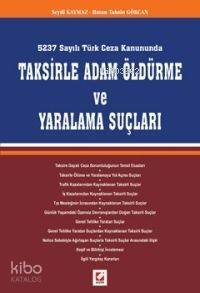 5237 Sayılı Türk Ceza Kanununda Taksirle Adam Öldürme ve Yaralama Suçları - 1