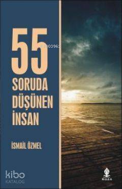 55 Soruda Düşünen İnsan - 1