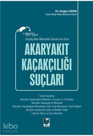 5607 Sayılı Kaçakçılıkla Mücadele Kanunu'na Göre Akaryakıt Kaçakçılığı Suçları - 1