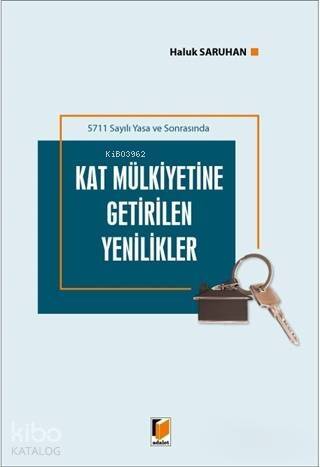 5711 Sayılı Yasa ve Sonrasında Kat Mülkiyetine Getirilen Yenilikler - 1