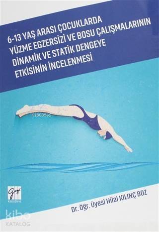 6-13 Yaş Arası Çocuklarda Yüzme Egzersizi ve Bosu Çalışmalarının Dinamik ve Statik Dengeye Etkisinin İncelenmesi - 1