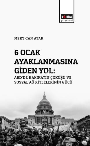 6 Ocak Ayaklanmasına Giden Yol: ABD’de Hakikatin Çöküşü Ve Sosyal Ağ Kitlelerinin Gücü - 1