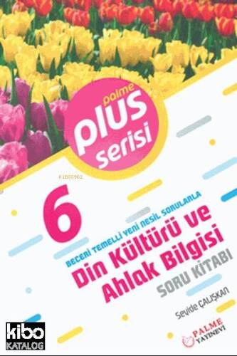 6. Sınıf Plus Serisi Din Kültürü ve Ahlak Bilgisi Soru Kitabı; Beceri Temelli Yeni Nesil Sorularla - 1