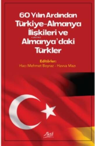 60 Yılın Ardında Türkiye-Almanya İlişkileri Ve Almanya'daki Türkler - 1