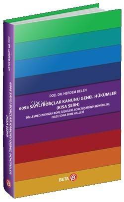 6098 Sayılı Borçlar Kanunu Genel Hükümler (Kısa Şerh) - 1