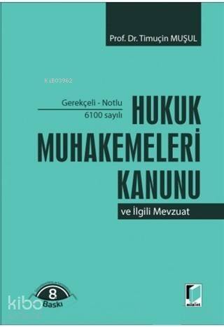 6100 Sayılı Hukuk Muhakemeleri Kanunu ve İlgili Mevzuat Gerekçeli - Notlu - 1