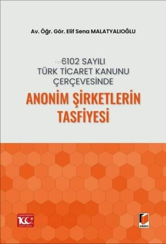 6102 Sayılı Türk Ticaret Kanunu Çerçevesinde Anonim Şirketlerin Tasfiyesi - 1