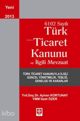 6102 Sayılı Türk Ticaret Kanunu ve İlgili Mevzuat - 1