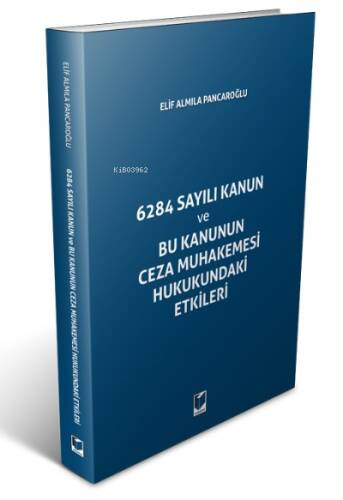 6284 Sayılı Kanun ve Bu Kanunun Ceza Muhakemesi Hukukundaki Etikler - 1