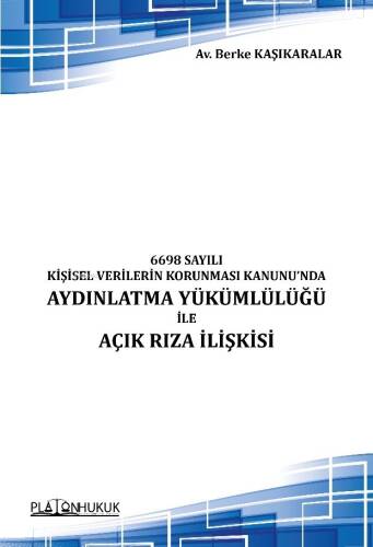 6698 Sayılı Kişisel Verilerin Korunması Kanunu’nda Aydınlatma Yükümlülüğü ile Açık Rıza İlişkisi - 1