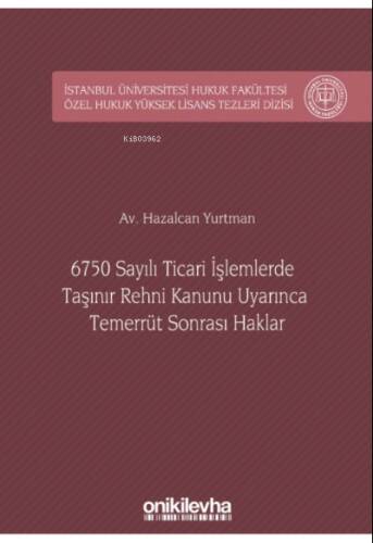 6750 Sayılı Ticari İşlemlerde Taşınır Rehni Kanunu Uyarınca Temerrüt Sonrası Haklar - 1