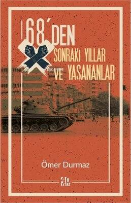 68'den Sonraki Yıllar ve Yaşananlar - 1