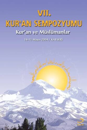 7. Kur’an Sempozyumu (Kayseri);Kur'an ve Müslümanlar - 1