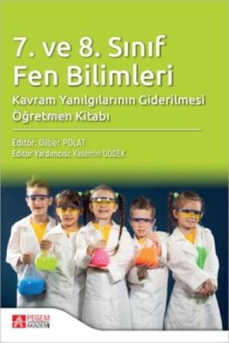 7. ve 8. Sınıf Fen Bilimleri Kavram Yanılgılarının Giderilmesi Öğretmen Kitabı - 1