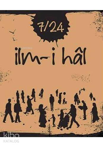 7/24 İlm-i hal - 1