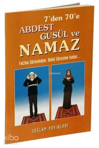 7'den 70'e Abdest Gusül ve Namaz (Kod: 011-Küçük Boy-Kuşe Kağıt); Fatiha Suresinden Duha suresine kadar - 1