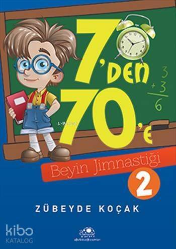 7'den 70'e Beyin Jimnastiği - 2 - 1