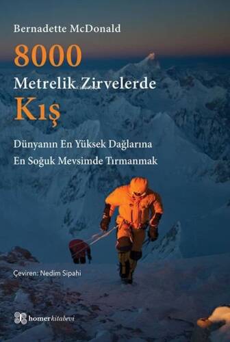 8000 Metrelik Zirvelerde Kış;Dünyanın En Soğuk Dağlarına En Soğuk Mevsimde Tırmanmak - 1