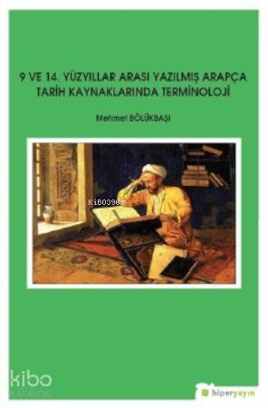 9 ve 14 Yüzyıllar Arası Yazılmış Arapça Tarih Kaynaklarında Terminoloji - 1