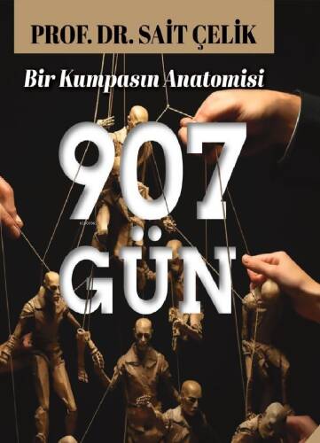 907 Gün;Bir Kumpasin Anatomisi - 1