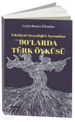 90'larda Türk Öyküsü; Edebiyat Sosyolojisi Açısından - 1