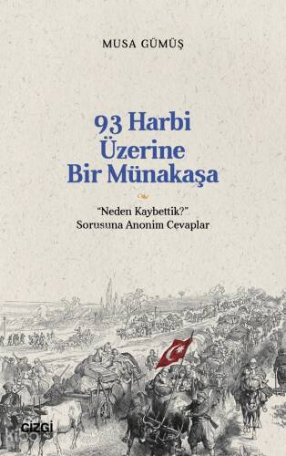 93 Harbi Üzerine Bir Münakaşa;Neden Kaybettik Sorusuna Anonim Cevaplar - 1