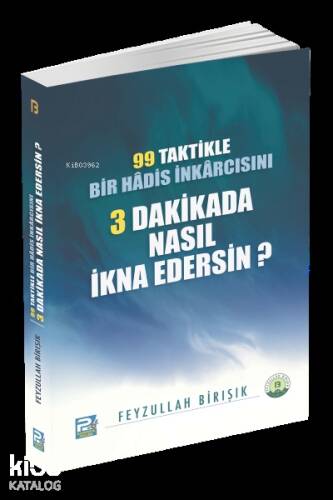 99 Taktikle Bir Hadis İnkarcısını 3 Dakikada Nasıl İkna Edersin? - 1