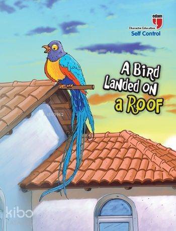 A Bird Landed on a Roof - Self Control; Stories with the Phoenix - 1