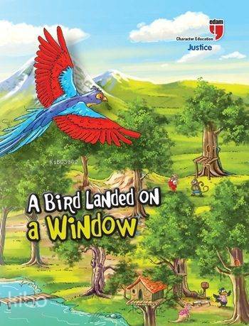 A Bird Landed on a Window - Justice; Stories with the Phoenix - 1