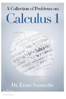 A Collection of Problems on: Calculus 1 - 1