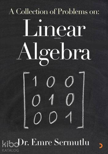 A Collection of Problems on: Linear Algebra - 1