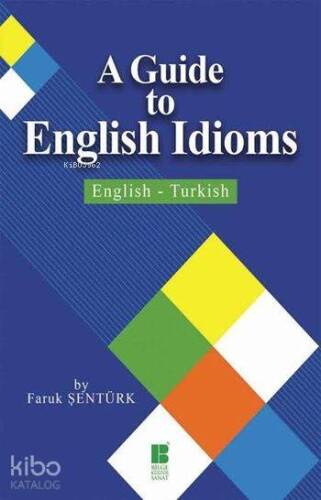 A Guide to English Idioms; English-Turkish - 1