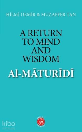 A Return to Mind and Wisdom: Al-Māturīdī - 1