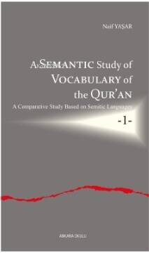 A Semantic Study of Vocabulary of the Qur’an;A Comparative Study Based on Semitic Languages -1- - 1