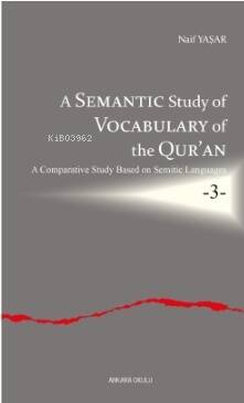 A Semantic Study of Vocabulary of the Qur’an;A Comparative Study Based on Semitic Languages -3- - 1