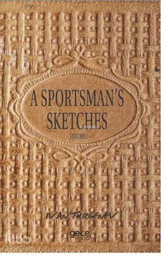 A Sportsman's Sketches Volume 1 - 1