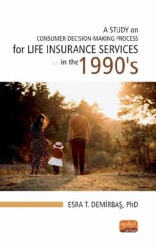 A Study on Consumer Decision - Making Process for Life Insurance Services in the 1990's - 1