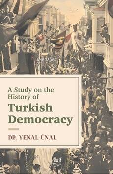 A Study On The Hıstory Of Turkısh Democracy - 1