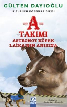 A Takımı; Astronot Köpek Laika'nın Anısına - 1