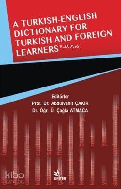 A Turkish-English Dictionary For Turkish And Foreign Learners; Türk ve Yabancı Öğrenciler İçin Türkçe-İngilizce Sözlük - 1