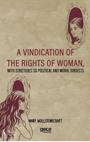 A Vindication Of The Rights Of Woman, With Strictures On Political And Moral Subjects - 1