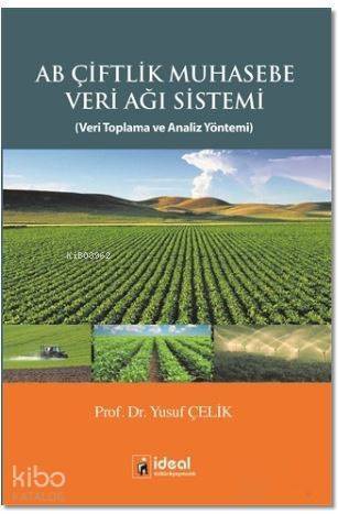 AB Çiftlik Muhasebe Veri Ağı Sistemi; Veri Toplama ve Analiz Yöntemi - 1